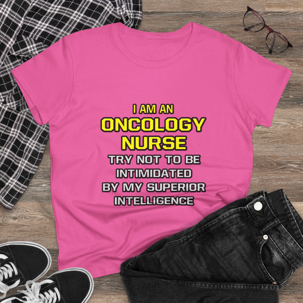Oncology Nurse...Superior Intelligence - Women's Midweight Cotton Tee