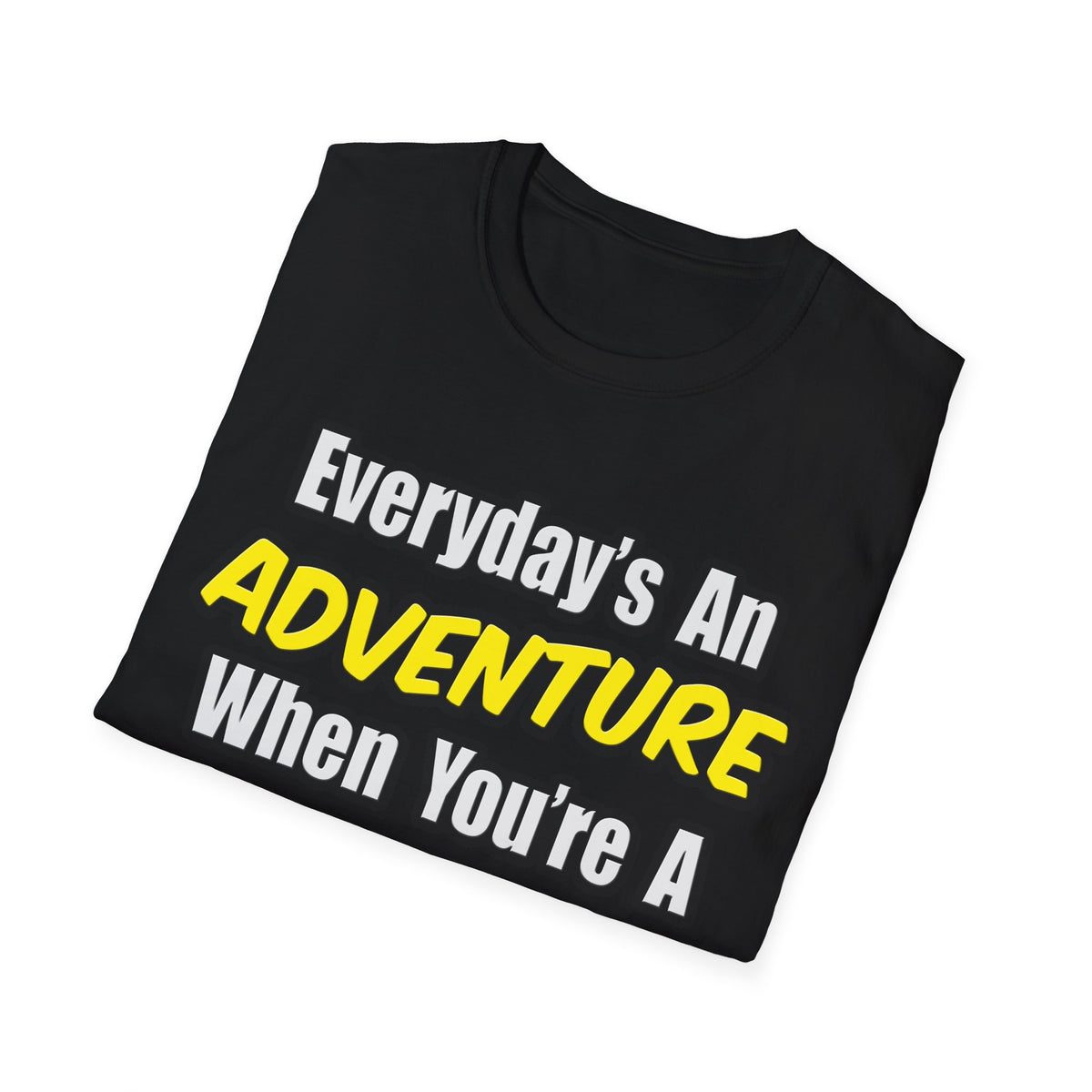 Everyday's An Adventure...Cardiologist - Unisex Softstyle T-Shirt