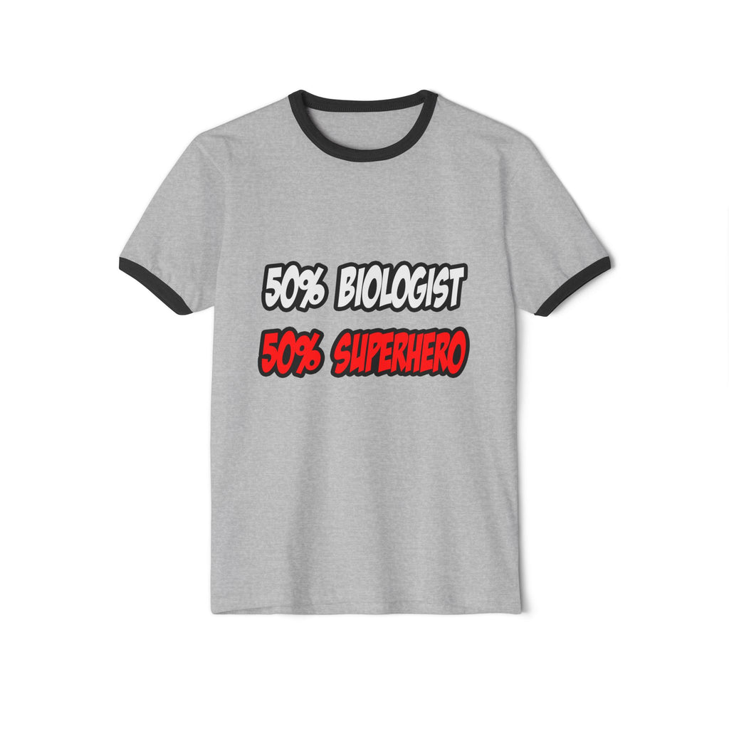Half Biologist...Half Superhero - Unisex Cotton Ringer T-Shirt