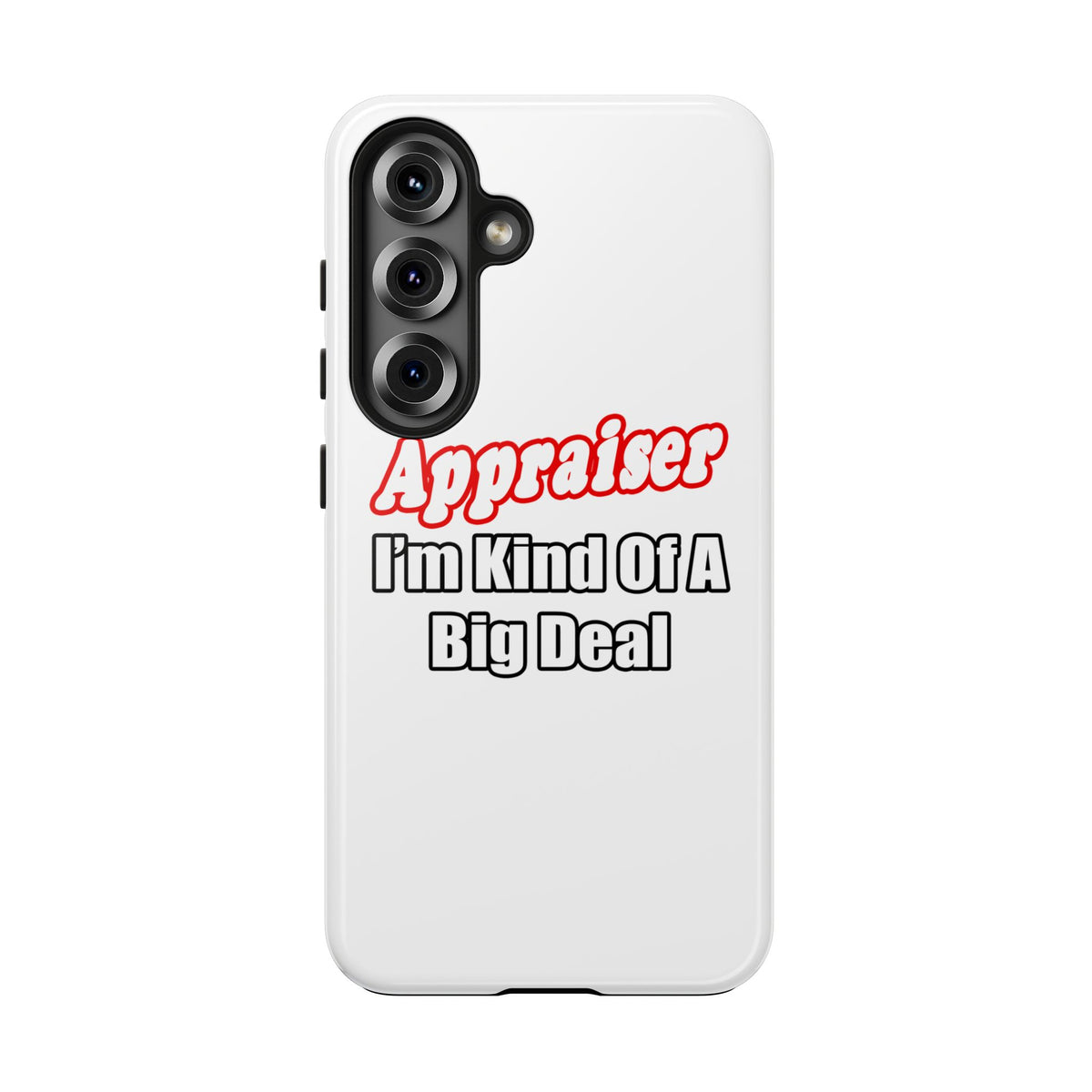 Appraiser...Kind of a Big Deal - Tough Phone Cases