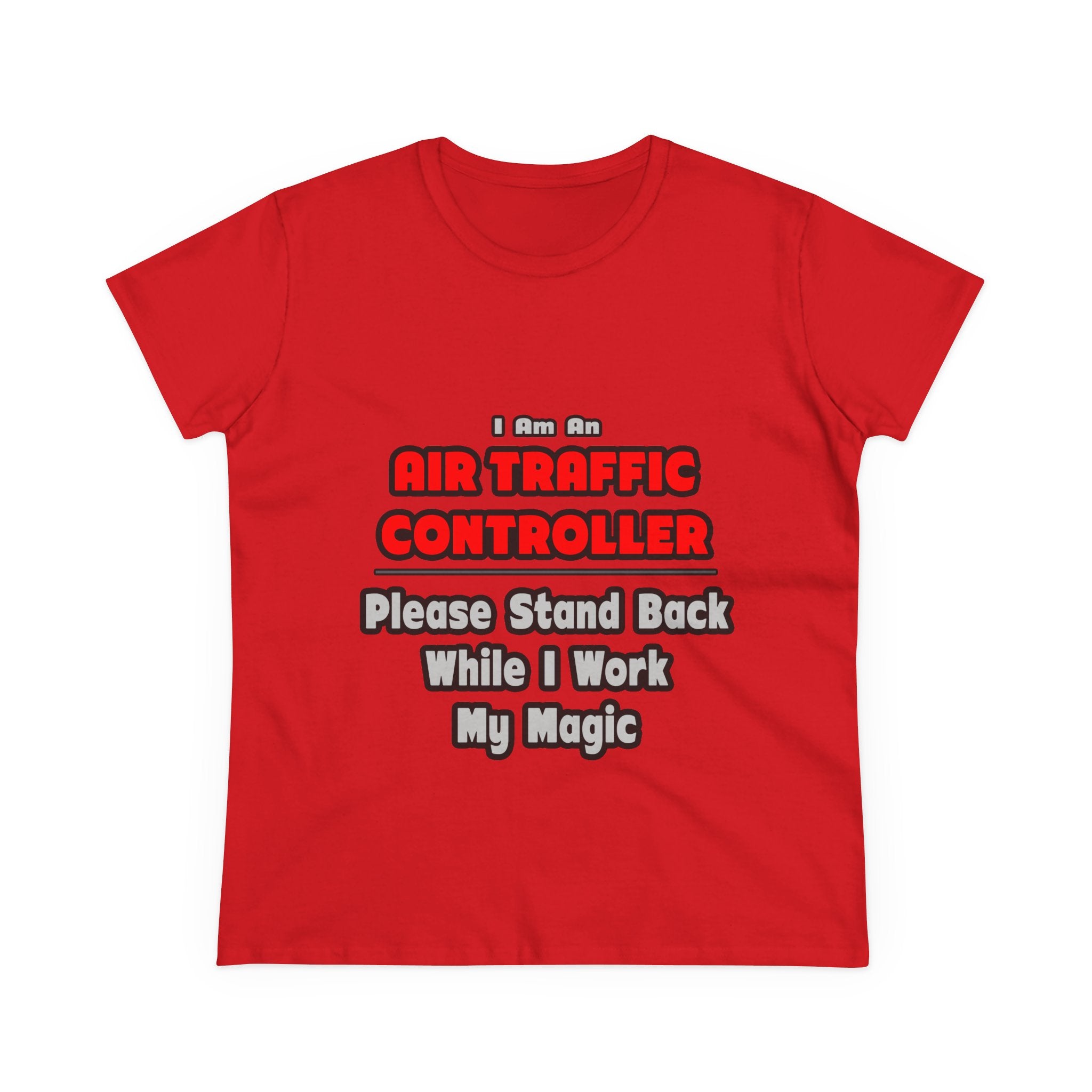 Air Traffic Controller...Work My Magic - Women's Midweight Cotton Tee