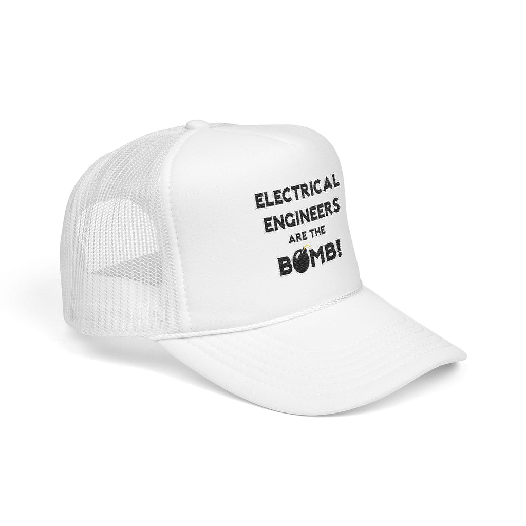 Electrical Engineers Are The Bomb! - Foam Trucker Hat
