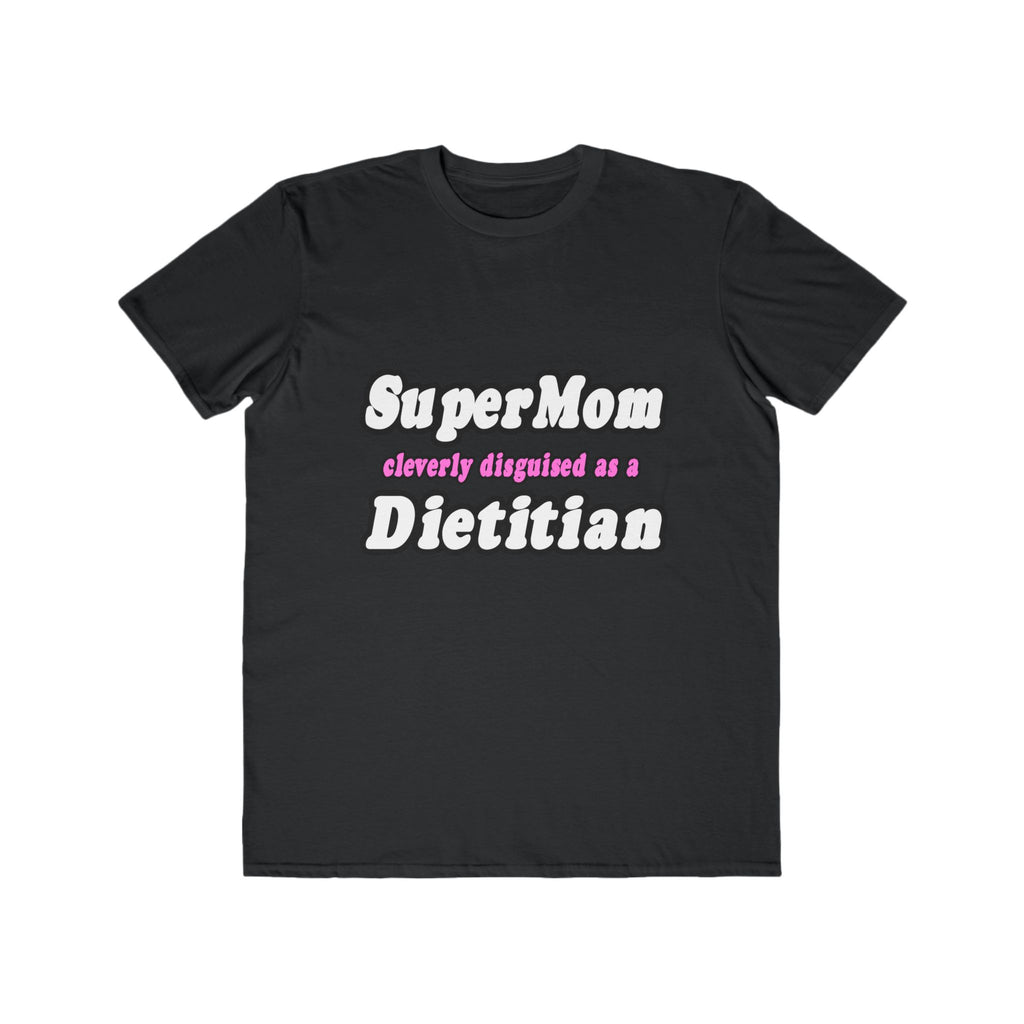 Super Mom...Dietitian - Men's Lightweight Fashion Tee