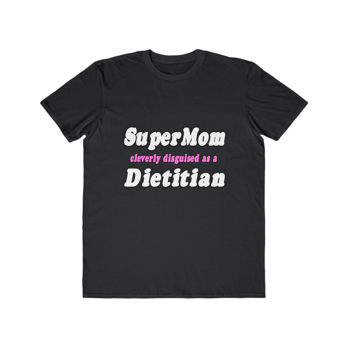 Super Mom...Dietitian - Men's Lightweight Fashion Tee