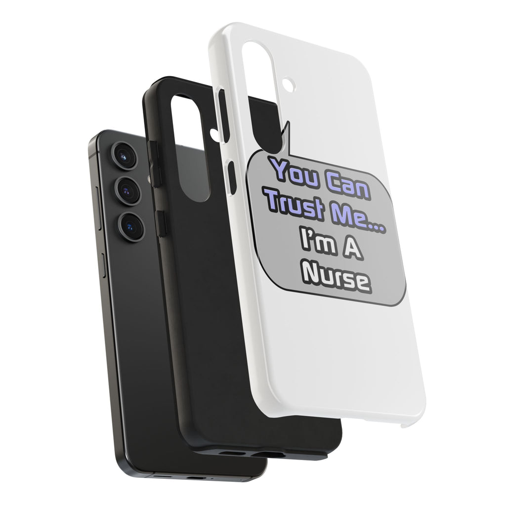 Trust Me .. I'm a Nurse - Tough Phone Cases