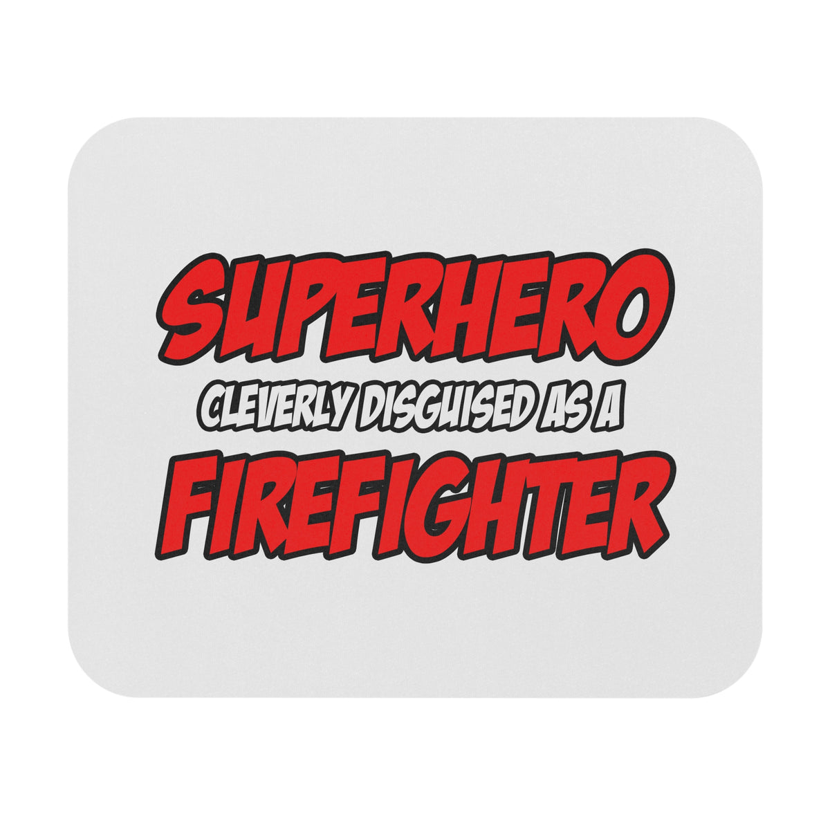 Superhero...Firefighter - Mouse Pad (Rectangle)