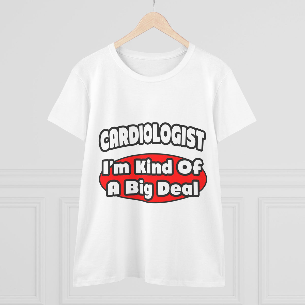 Cardiologist...Big Deal (2) - Women's Midweight Cotton Tee