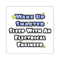 Smarter...Sleep With an Electrical Engineer - Square Stickers