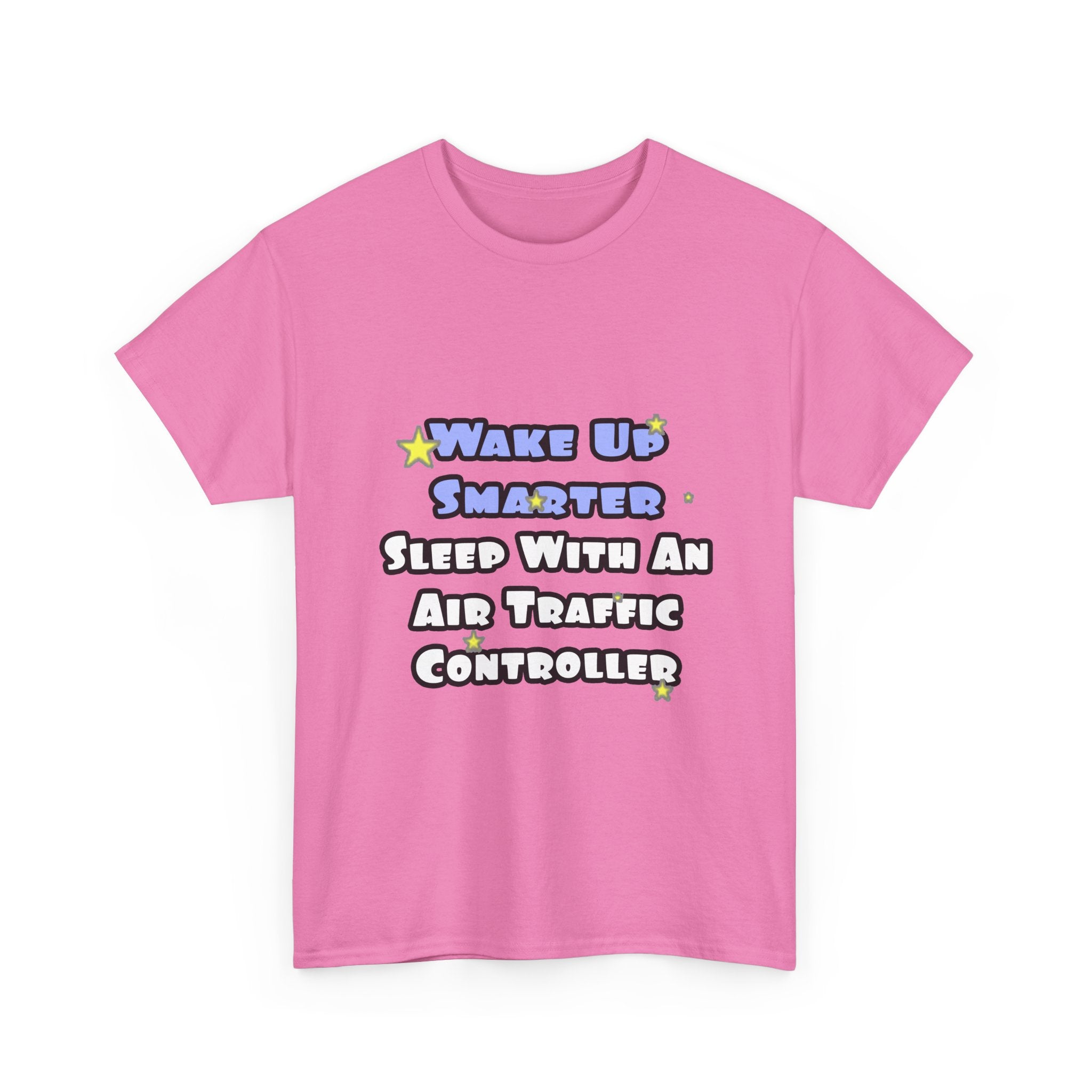 Wake Up Smarter...Sleep With an Air Traffic Controller - Unisex Heavy Cotton Tee