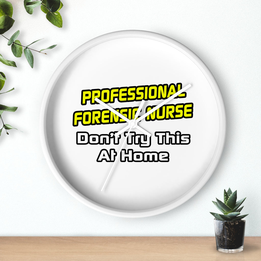 Professional Forensic Nurse .. Joke - Wall Clock