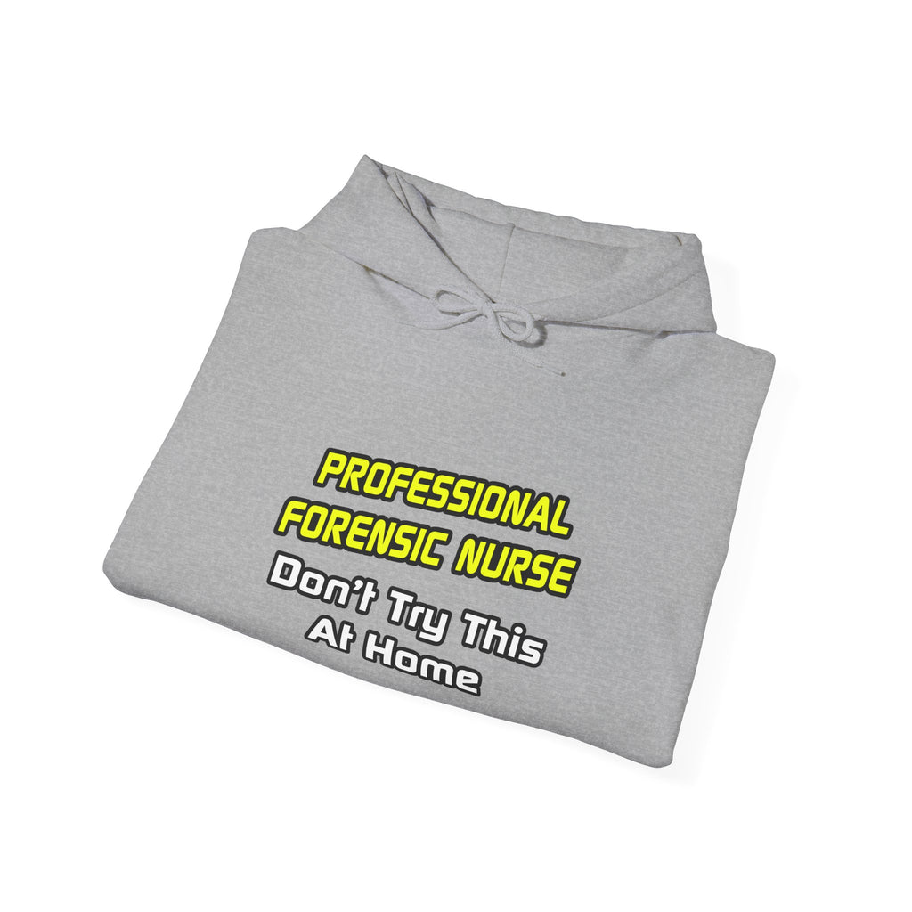 Professional Forensic Nurse .. Joke - Unisex Heavy Blend™ Hooded Sweatshirt