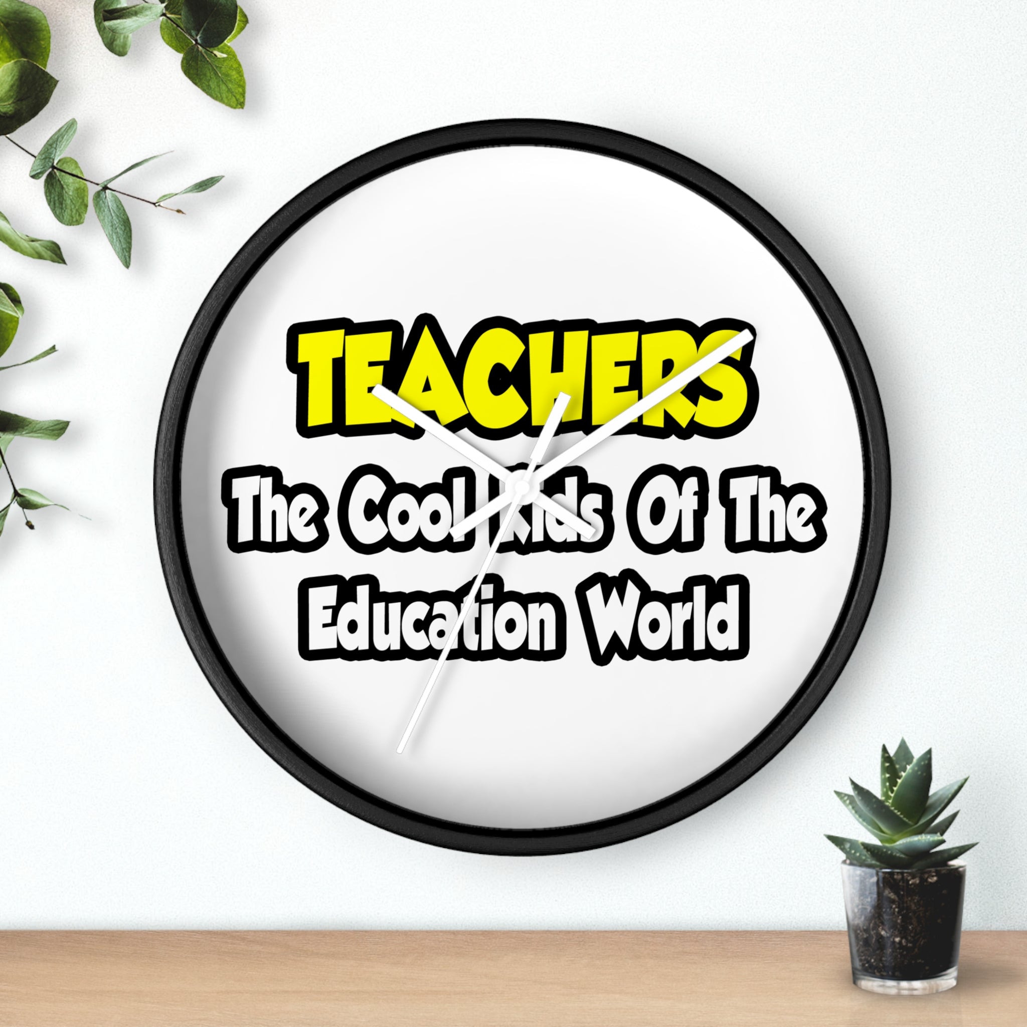 Teachers...Cool Kids of Education World - Wall Clock