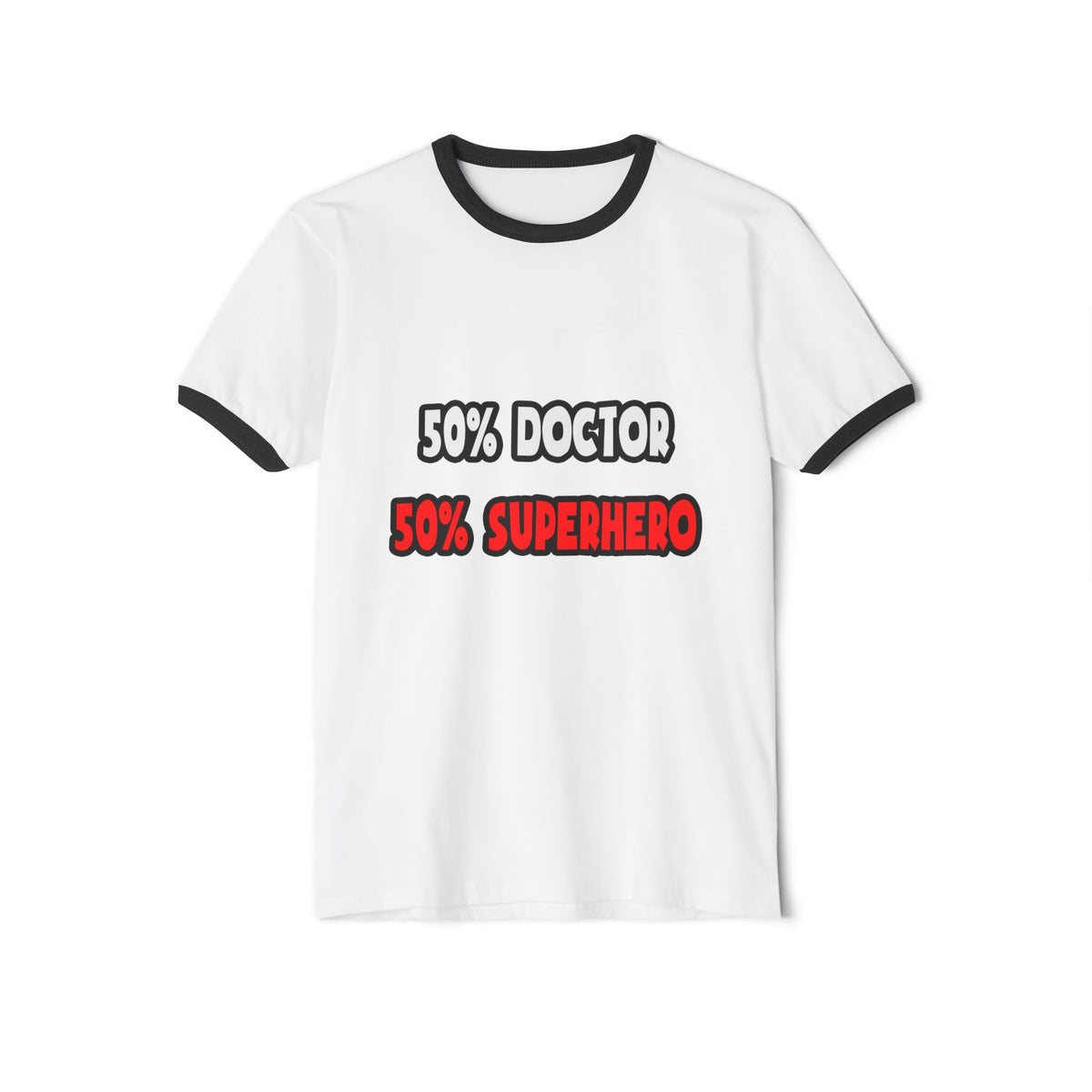 Half Doctor ... Half Superhero - Unisex Cotton Ringer T-Shirt