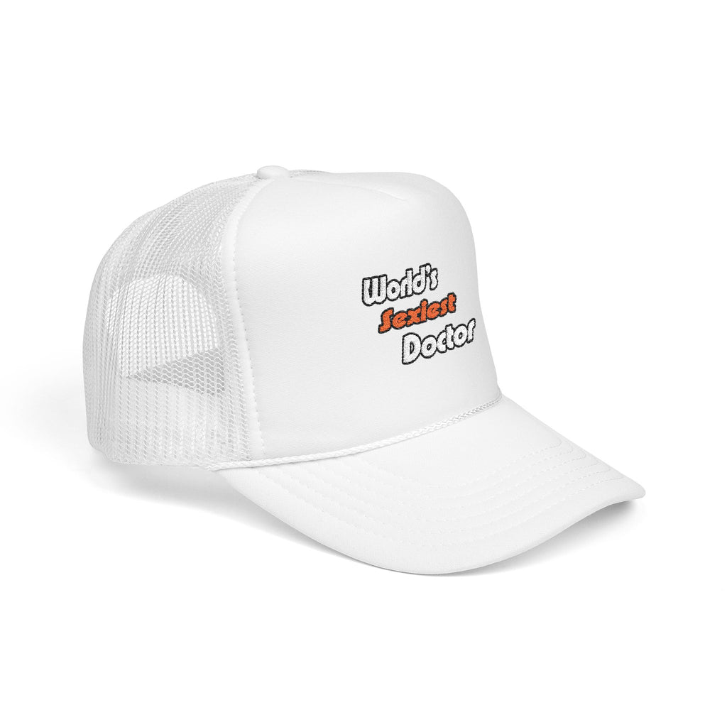 World's Sexiest Doctor - Foam Trucker Hat