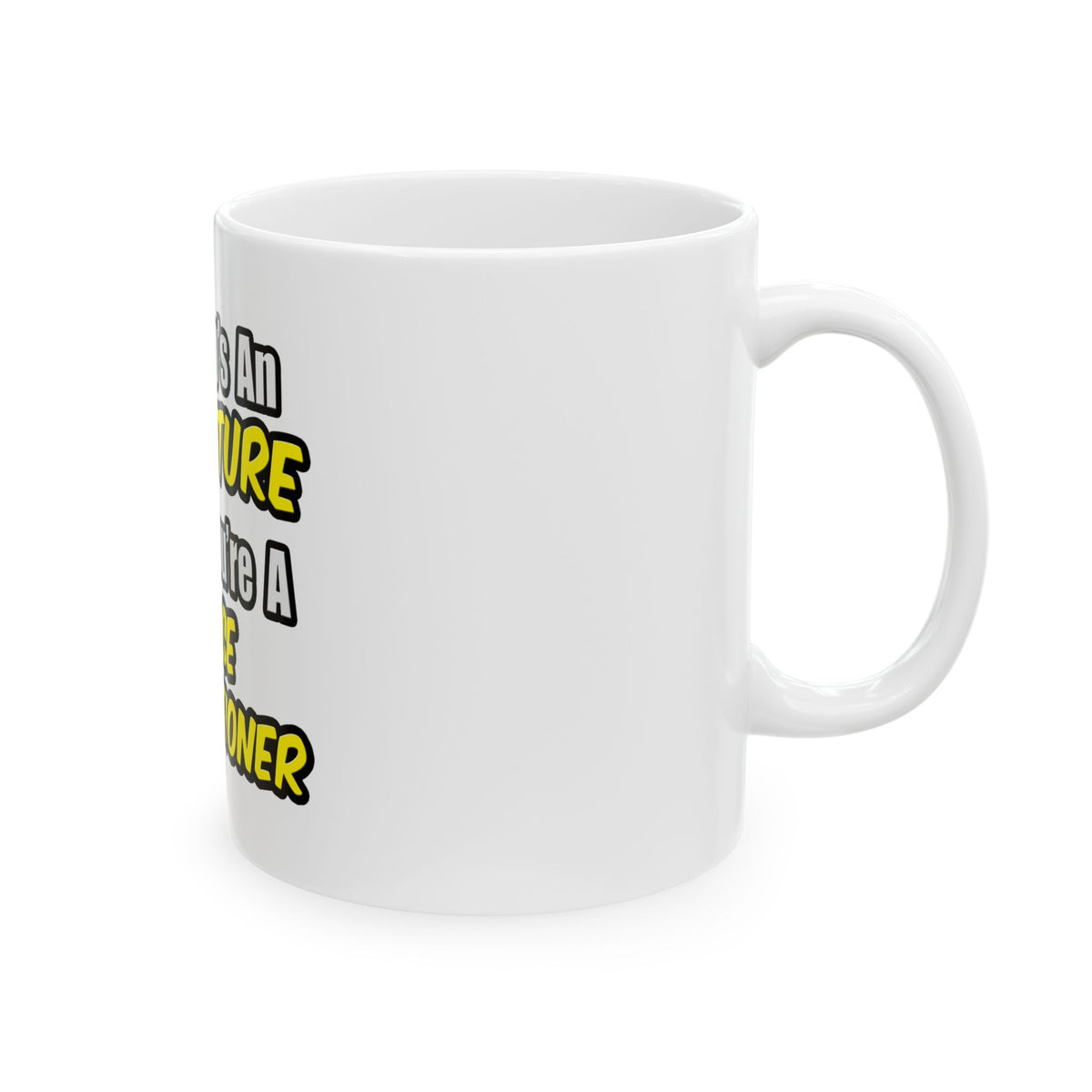 Everyday's An Adventure...Nurse Practitioner - Ceramic Mug, (11oz, 15oz)