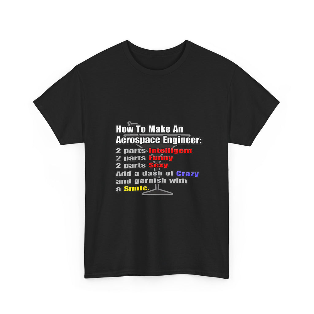 How To Make an Aerospace Engineer - Unisex Heavy Cotton Tee