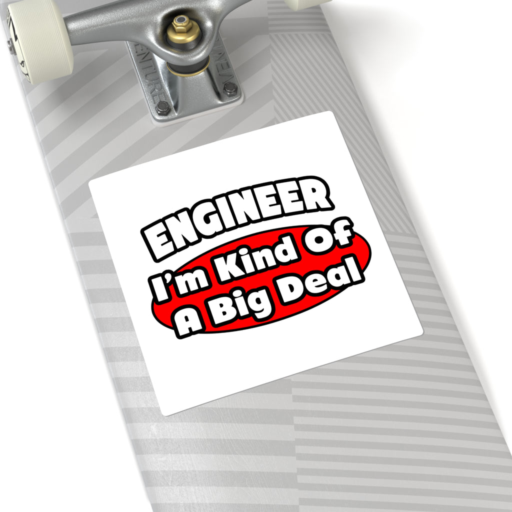 Engineer...Big Deal - Square Stickers