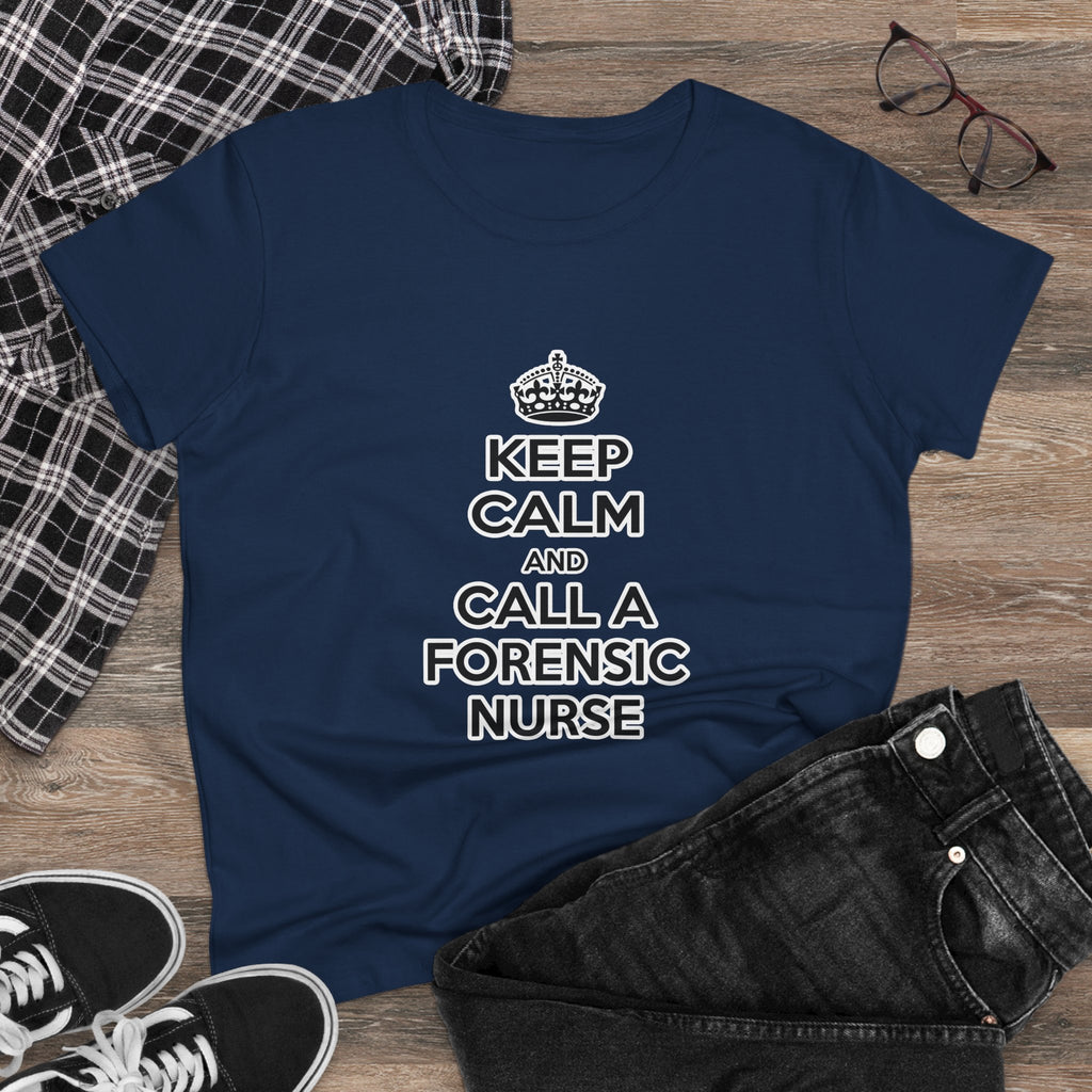 Keep Calm and Call a Forensic Nurse - Women's Midweight Cotton Tee