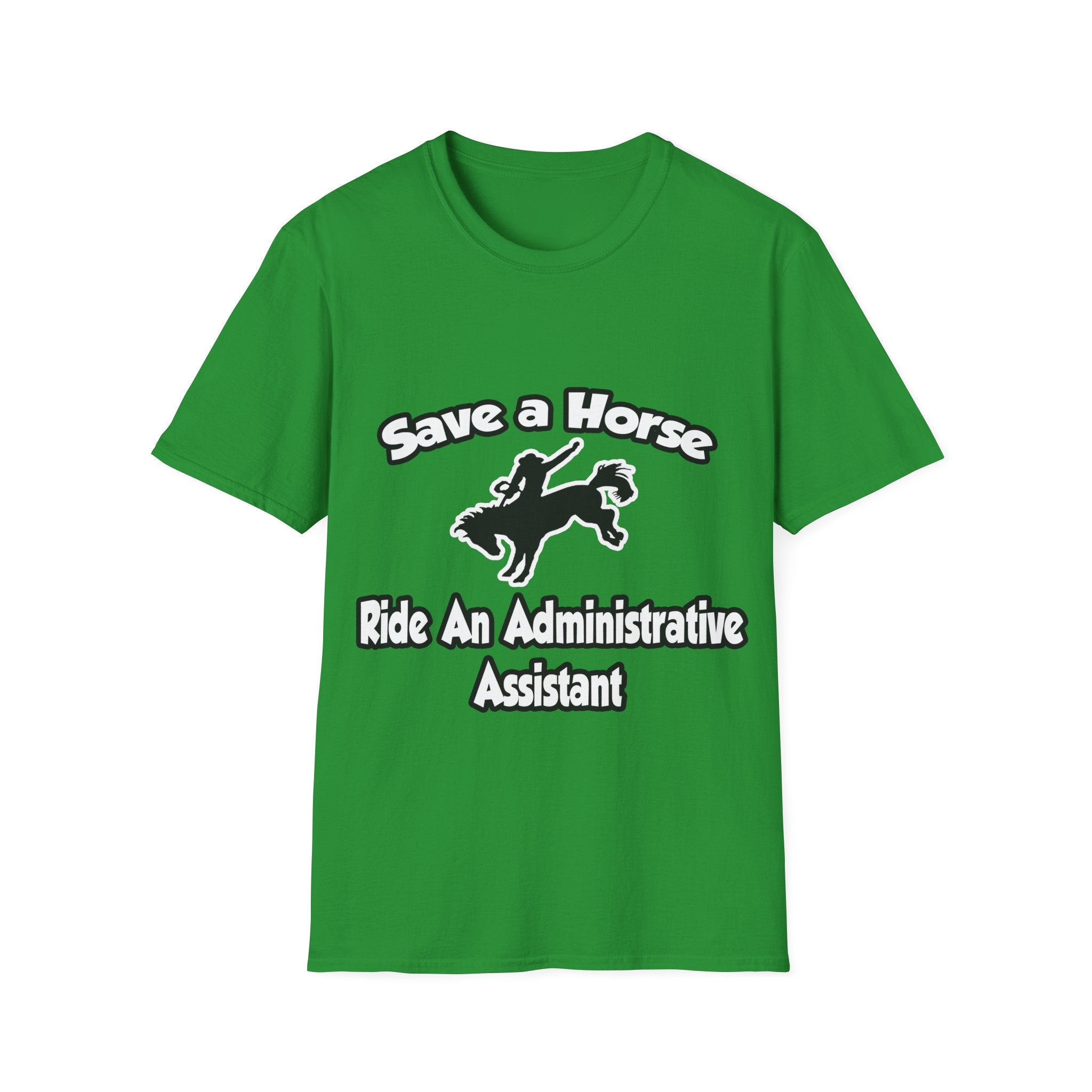 Save a Horse, Ride an Administrative Assistant - Unisex Softstyle T-Shirt