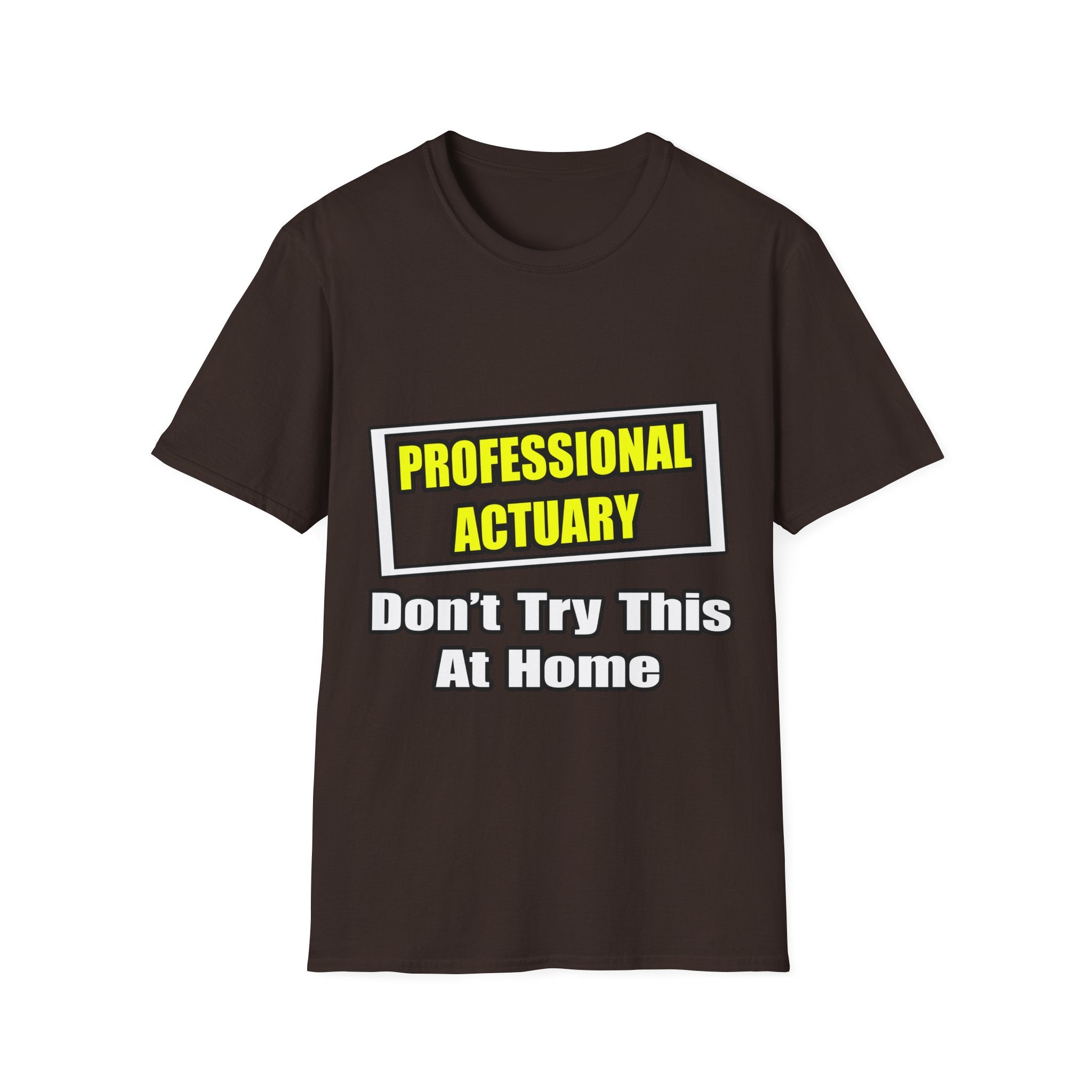 Professional Actuary...Don't Try This At Home - Unisex Softstyle T-Shirt