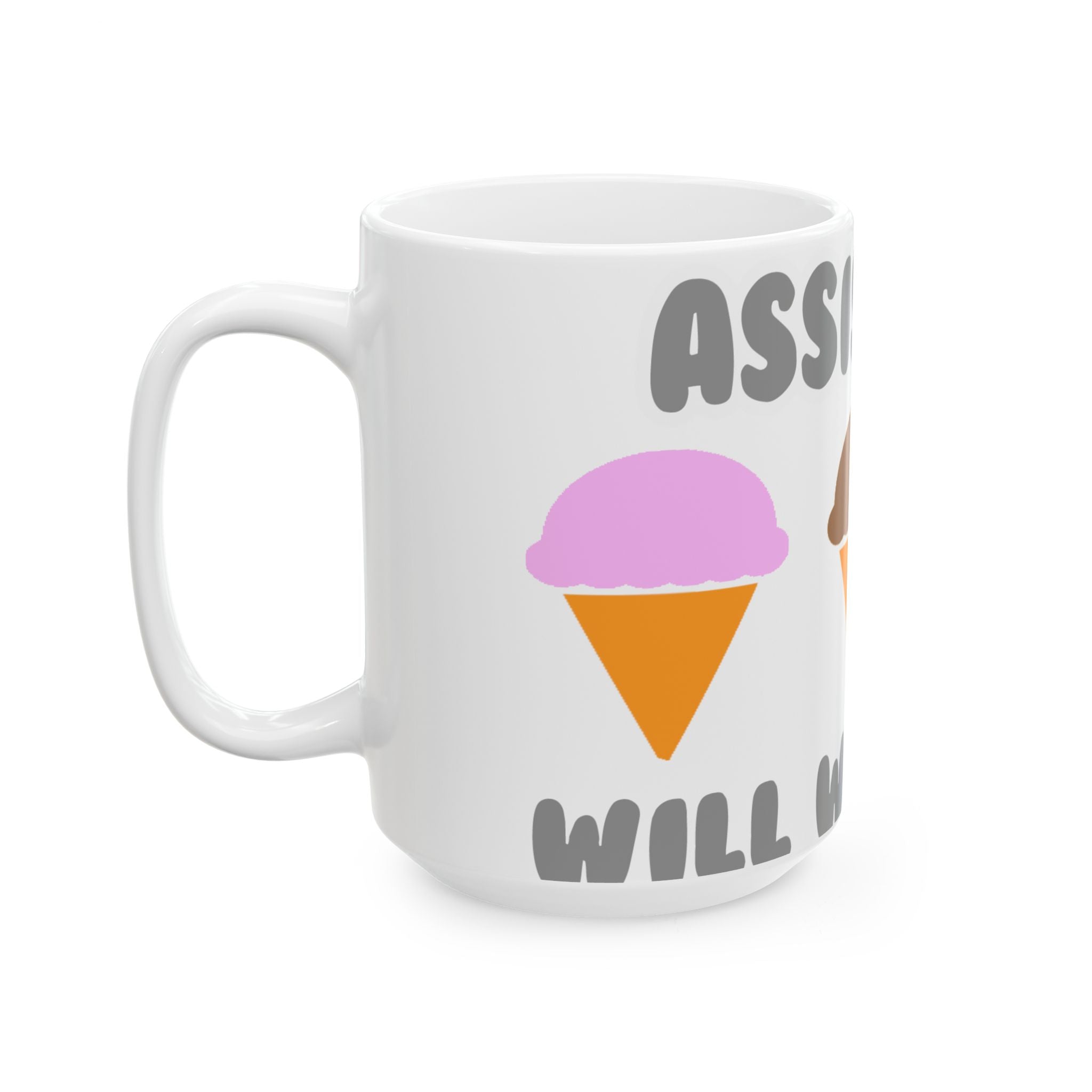 Administrative Asst ... Will Work For Ice Cream - Ceramic Mug, (11oz, 15oz)