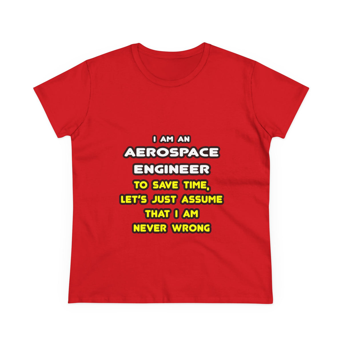 Funny Aerospace Engineer T Shirts and Gifts - Women's Midweight Cotton Tee