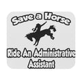Save a Horse, Ride an Administrative Assistant - Mouse Pad (Rectangle)