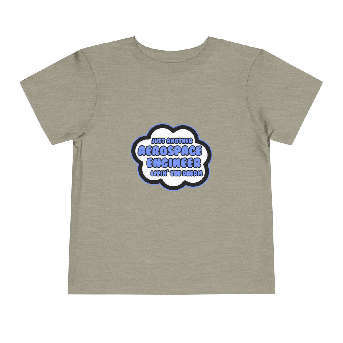Aerospace Engineer .. Livin' The Dream - Toddler Short Sleeve Tee