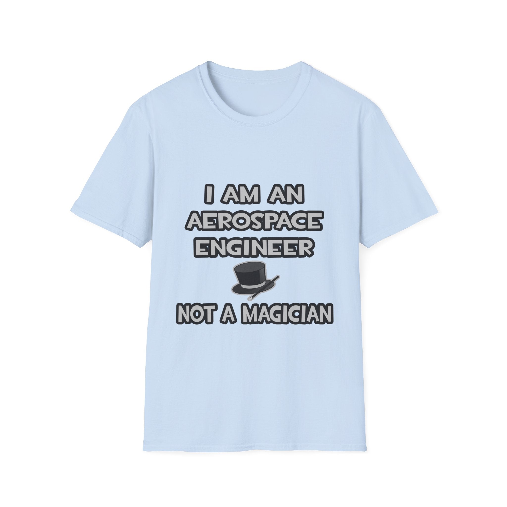 Aerospace Engineer ... Not A Magician - Unisex Softstyle T-Shirt