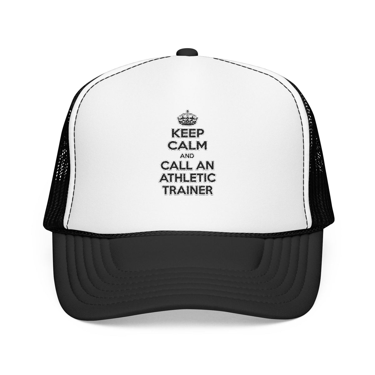 Keep Calm and Call an Athletic Trainer - Foam Trucker Hat