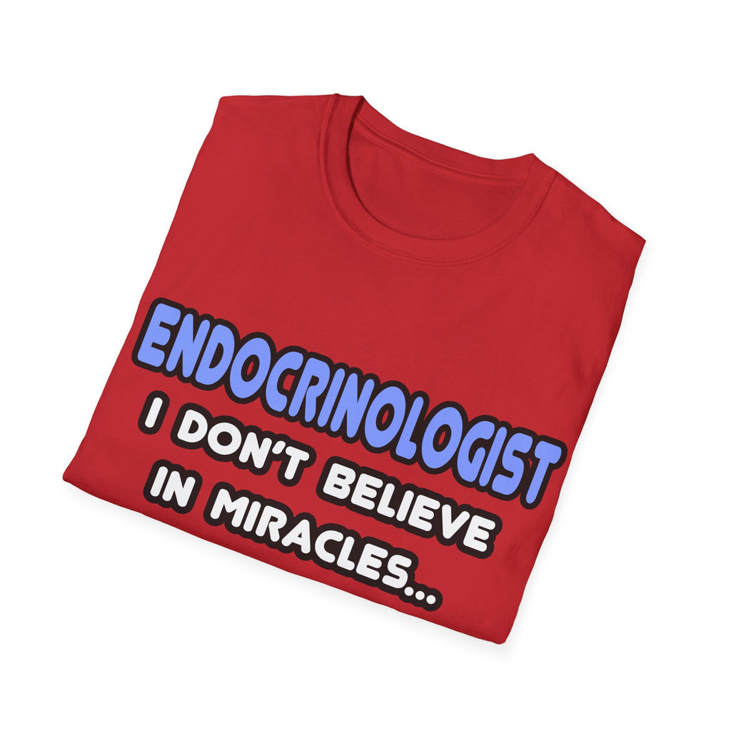 Miracles and Endocrinologists - Unisex Softstyle T-Shirt