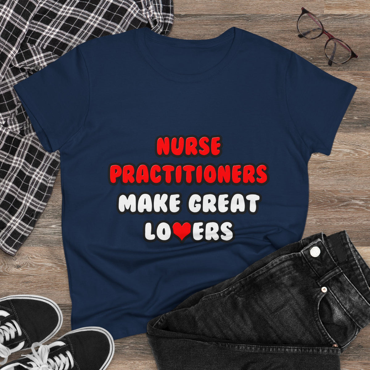Nurse Practitioners Make Great Lovers - Women's Midweight Cotton Tee