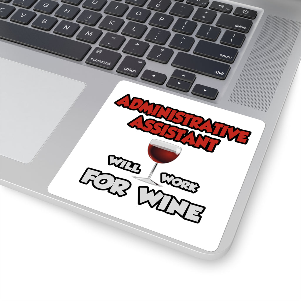 Admin Assistant ... Will Work For Wine - Square Stickers