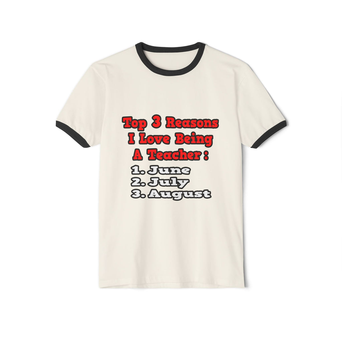 3 Reasons I Love Being a Teacher - Unisex Cotton Ringer T-Shirt