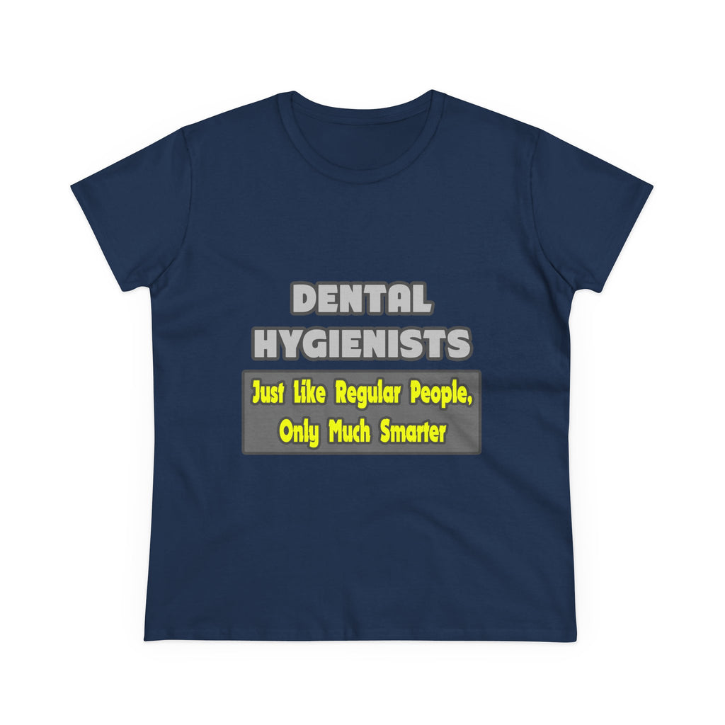 Dental Hygienists...Smarter - Women's Midweight Cotton Tee