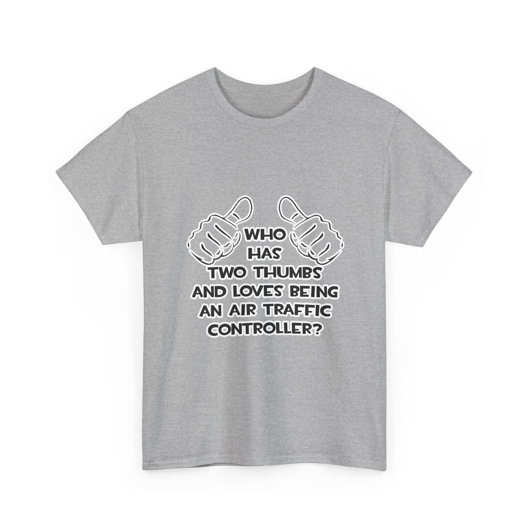 Two Thumbs .. Air Traffic Controller - Unisex Heavy Cotton Tee