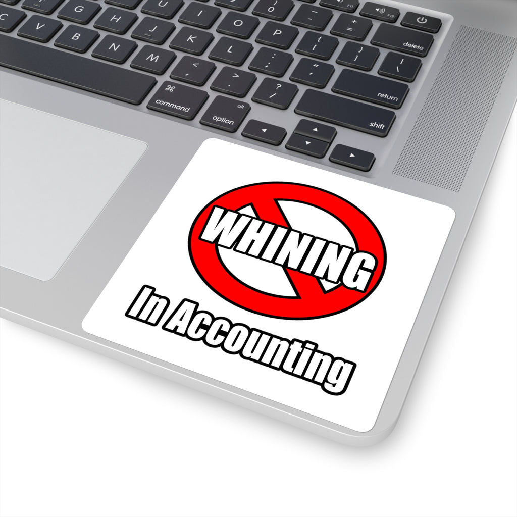 No Whining In Accounting - Square Stickers