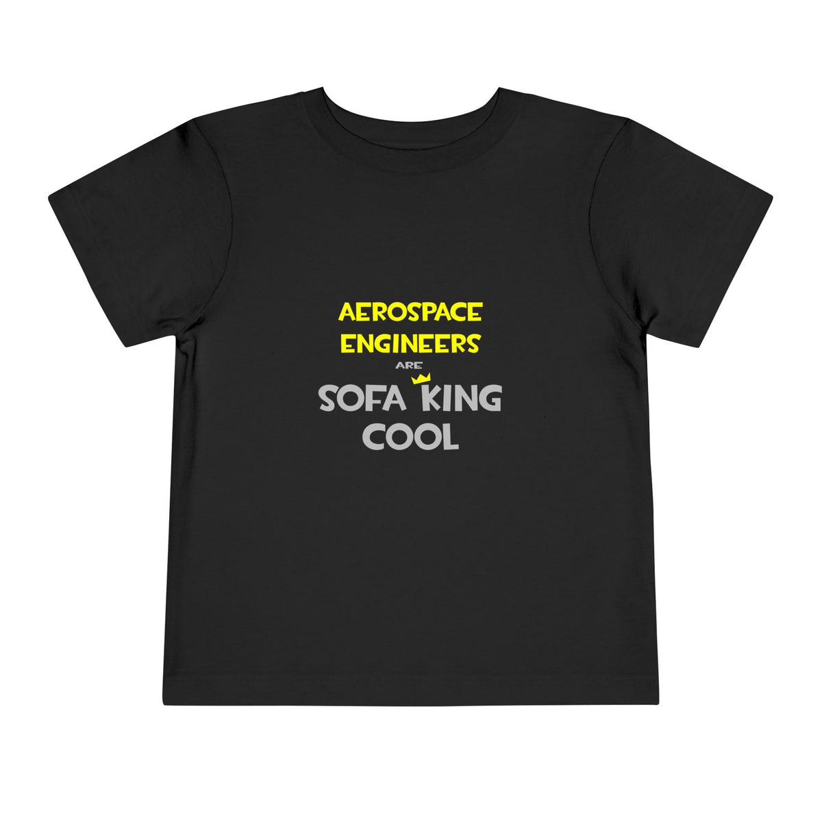 Aerospace Engineers Are Sofa King Cool - Toddler Short Sleeve Tee