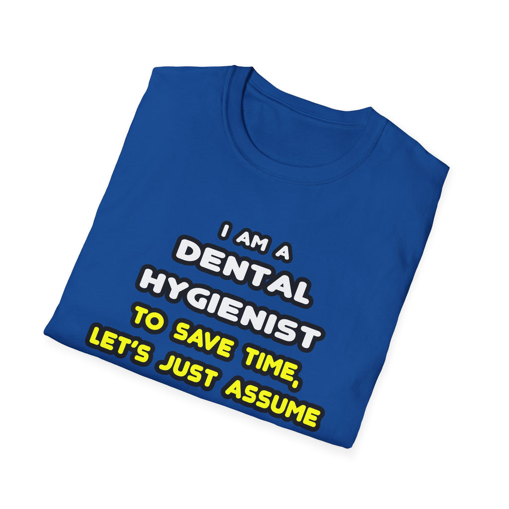 Funny Dental Hygienist T Shirts - Unisex Softstyle T-Shirt
