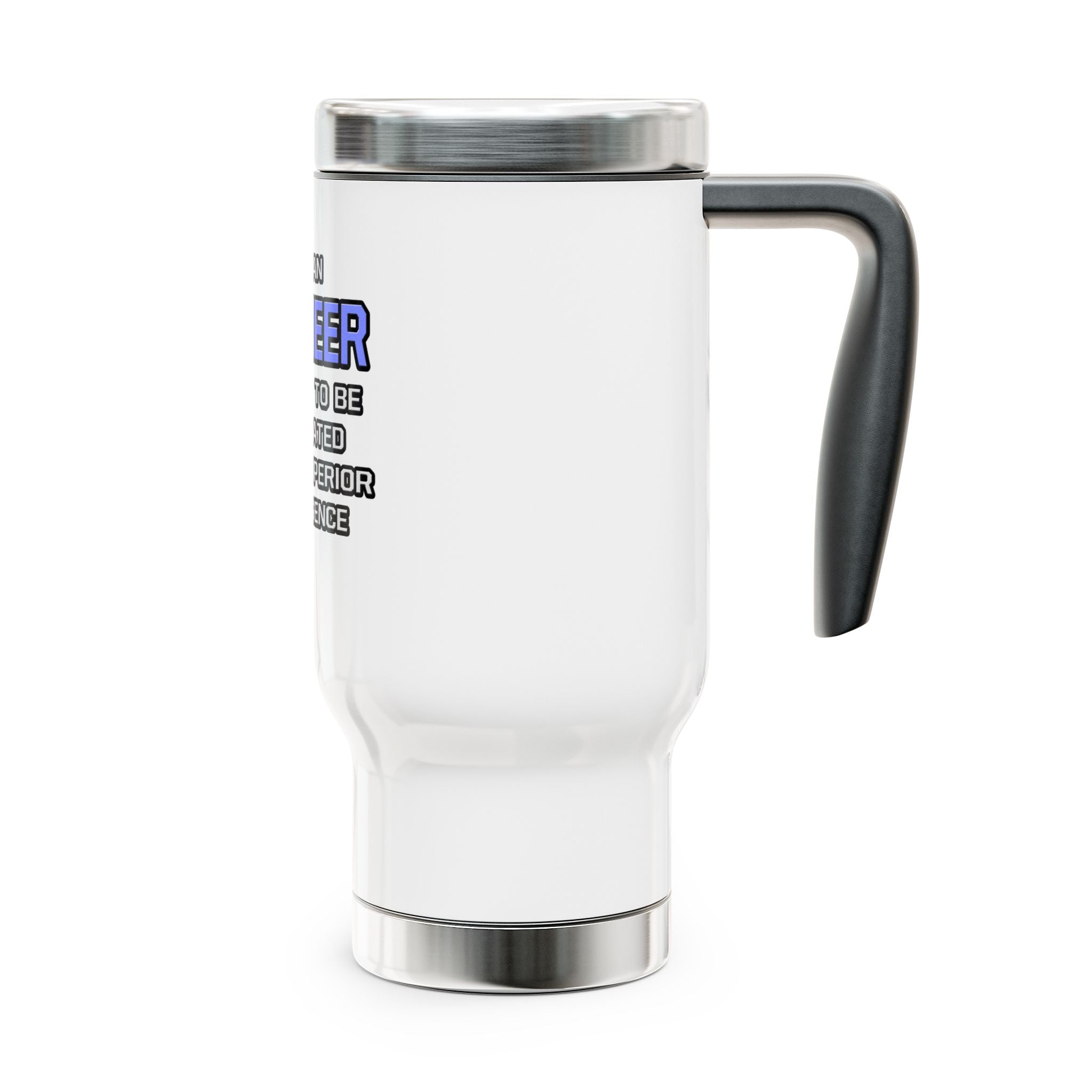 Engineer Joke ... Superior Intelligence - Stainless Steel Travel Mug with Handle, 14oz