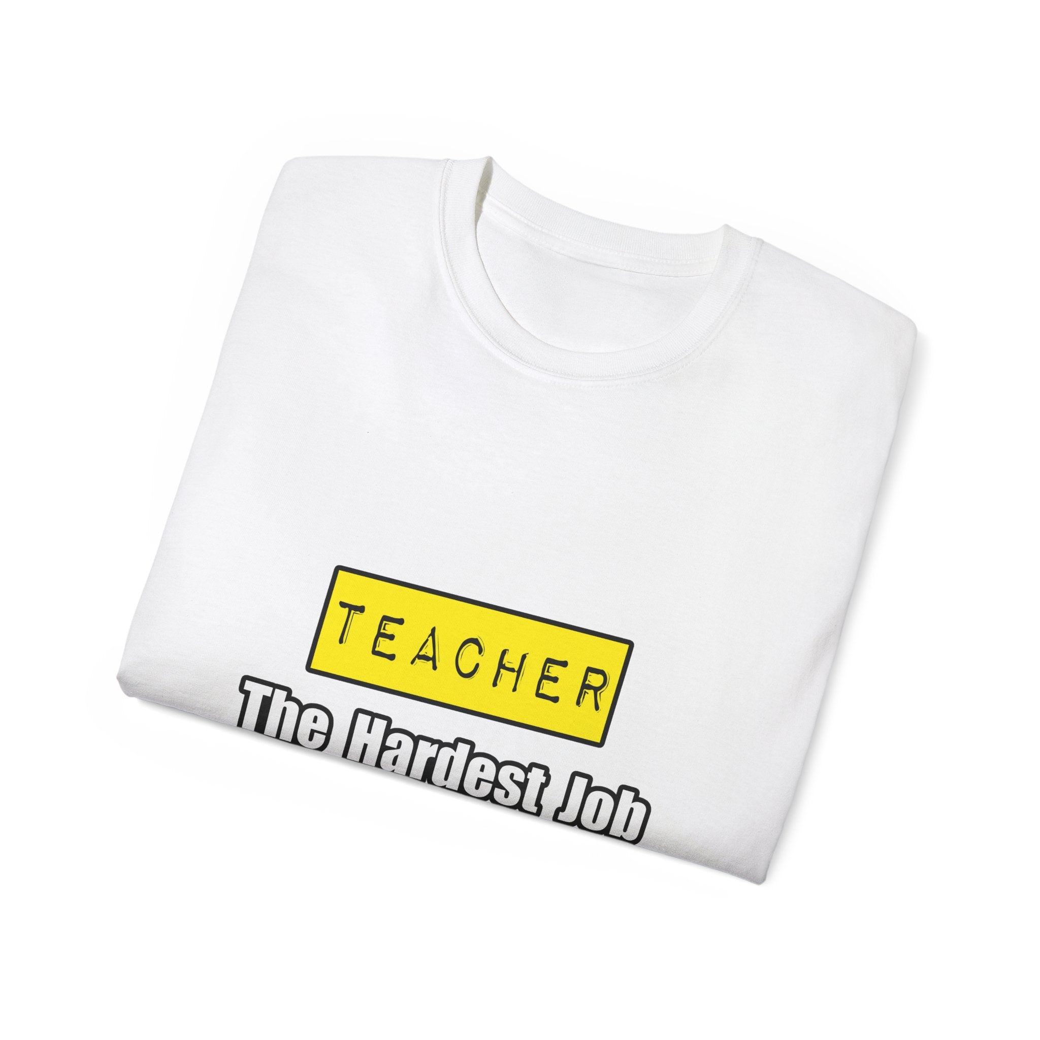 Teacher...Hardest Job You'll Ever Love - Unisex Ultra Cotton Tee