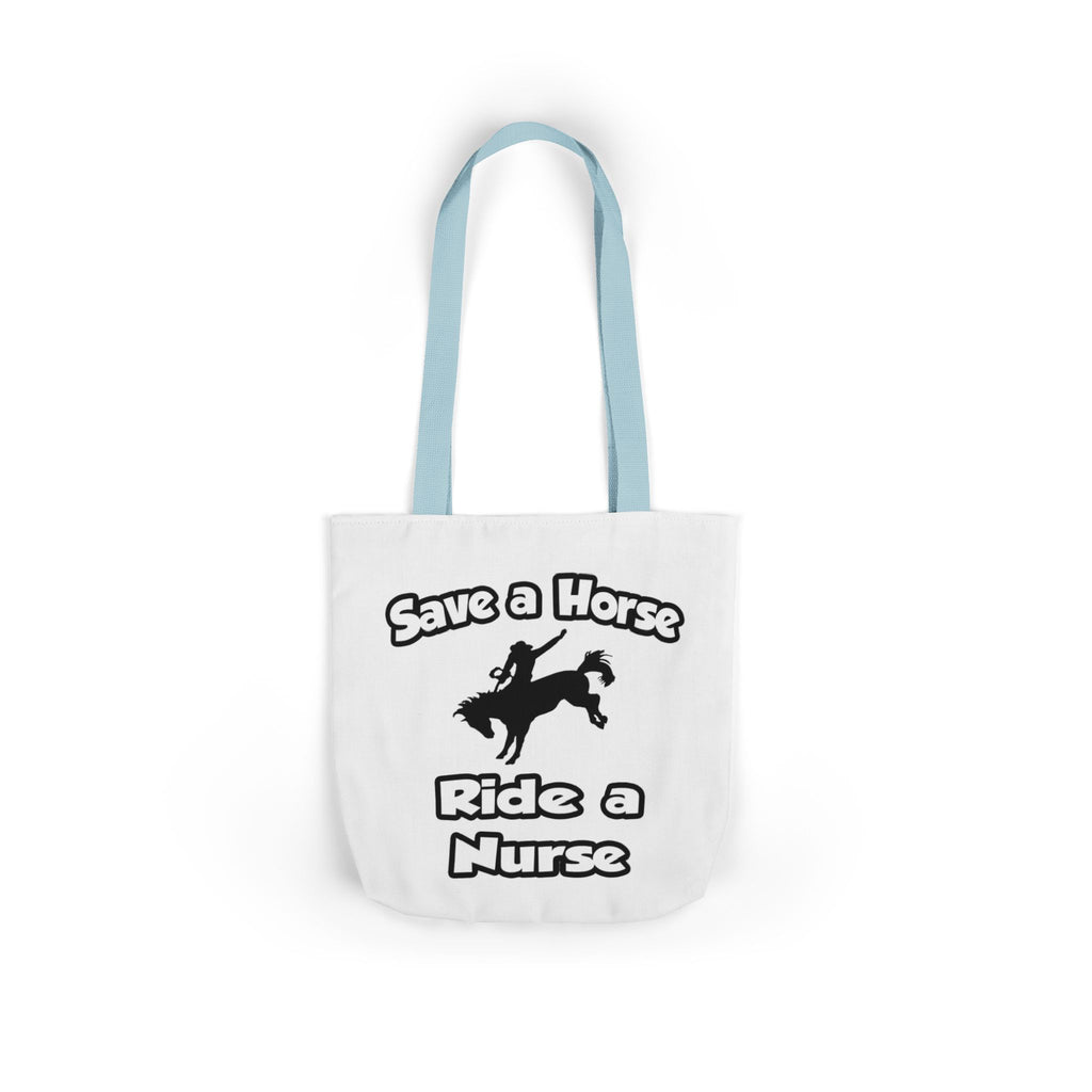 Save a Horse .. Ride a Nurse - Canvas Tote Bag, 5-Color Straps