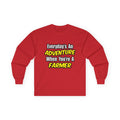 Everyday's An Adventure...Farmer - Unisex Ultra Cotton Long Sleeve Tee