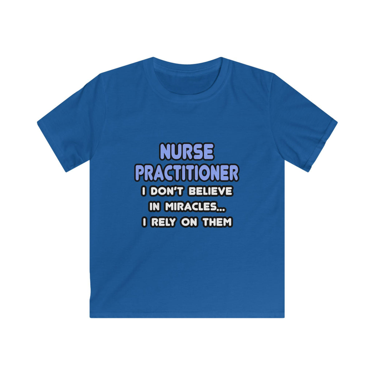 Miracles and Nurse Practitioners - Kids Softstyle Tee