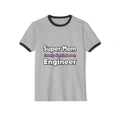 Super Mom ... Engineer - Unisex Cotton Ringer T-Shirt