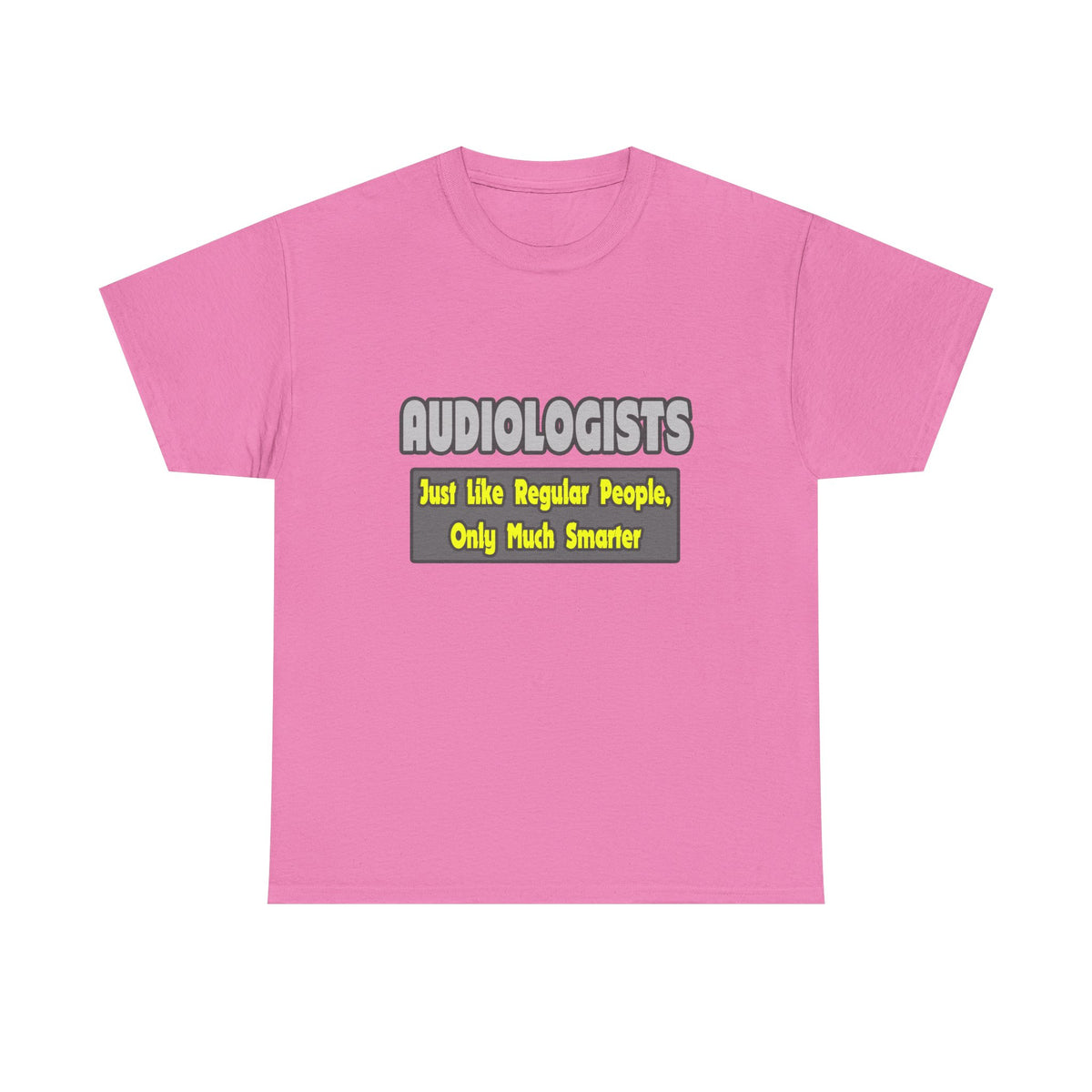 Audiologists...Smarter - Unisex Heavy Cotton Tee