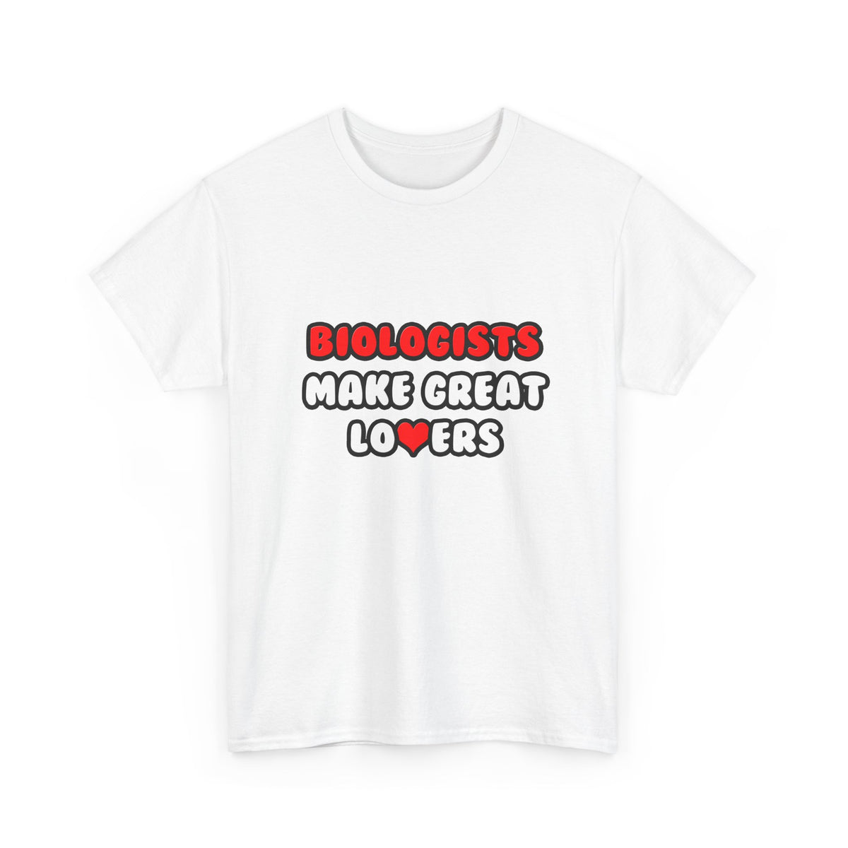 Biologists Make Great Lovers - Unisex Heavy Cotton Tee