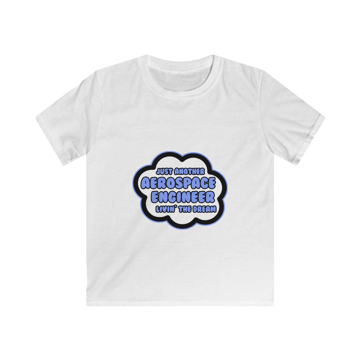 Aerospace Engineer .. Livin' The Dream - Kids Softstyle Tee