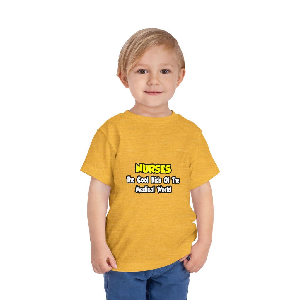 Nurses...Cool Kids of Medical World - Toddler Short Sleeve Tee