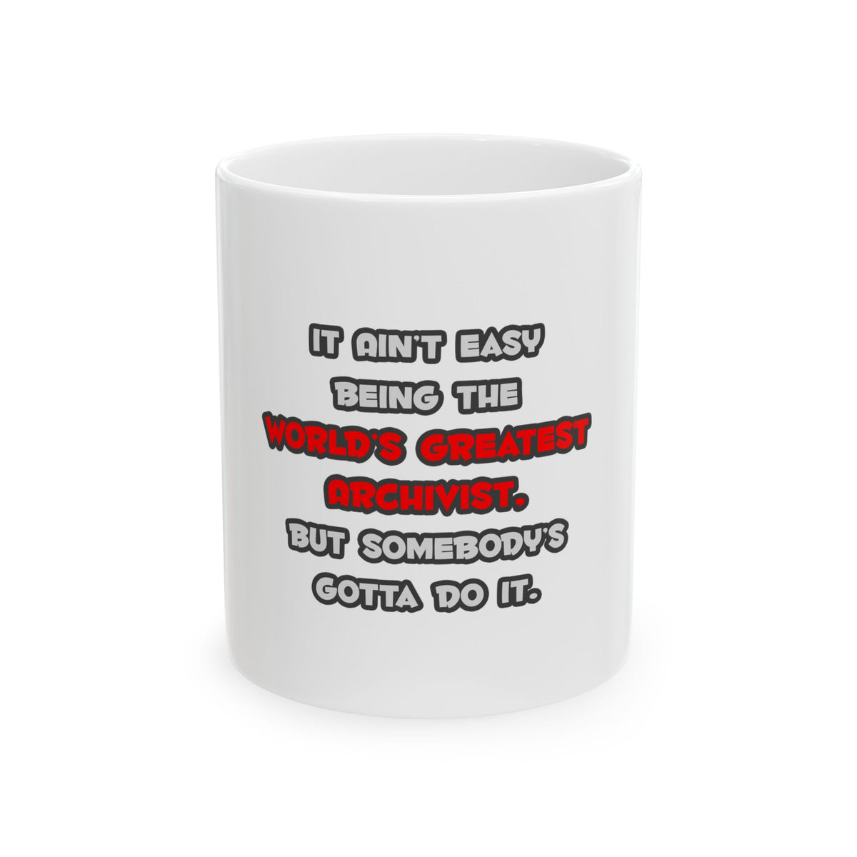 World's Greatest Archivist Joke - Ceramic Mug, (11oz, 15oz)